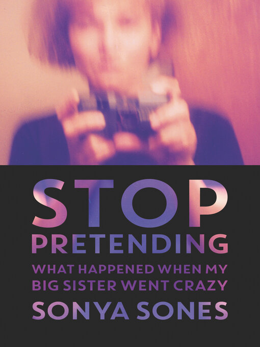 Title details for Stop Pretending by Sonya Sones - Wait list